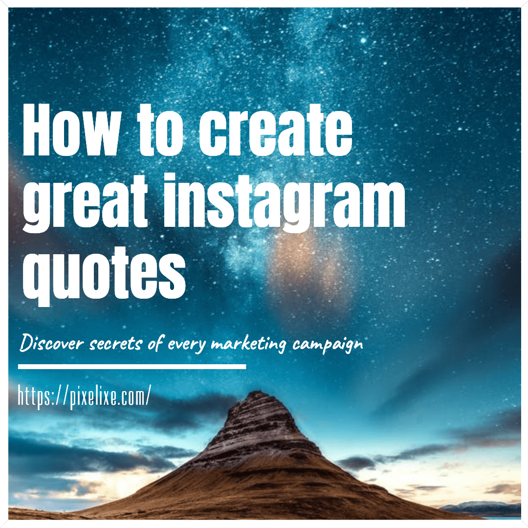 How to create great instagram quotes | Pixelixe blog - Graphic design